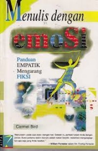 Menulis dengan emosi : panduan empatik mengarang fiksi