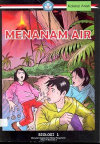 Menanam air: biologi 1 memahami gejala alam melalui pengalaman kelas VII semester 2