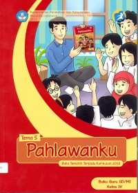 Pahlawanku : buku guru (tematik terpadu kurikulum 2013 untuk SD/MI kelas IV)