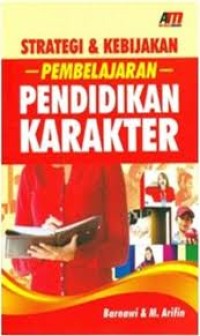 Strategi dan kebijakan pembelajaran pendidikan karakter