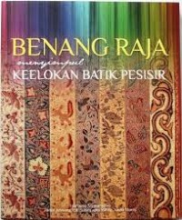 Benang raja menyimpul keelokan batik pesisir