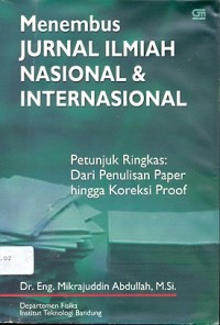 Image of Menembus jurnal ilmiah nasional & internasional petunjuk ringkas : dari penulisan paper hingga koreksi proof