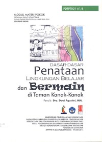 Dasar-dasar penataan lingkungan belajar dan bermain di taman kanak-kanak: modul materi pokok program diklat kompetensi dasar-dasar pendidikan anak usia dini jenjang dasar