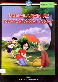 Perjalanan ke masyarakat adat: pkn-1 kelas VII semester 1