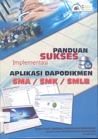 Panduan sukses implementasi aplikasi dapodikmen SMA / SMK / SMLB