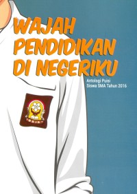 Wajah pendidikan di negeriku antologi puisi siswa sma tahun 2016