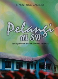 Pelangi di SD: pengalaman adalah hikmah terbaik