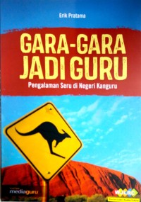 Gara-gara jadi guru: pengalaman seru di negeri kanguru