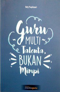 Guru multi talenta bukan mimpi