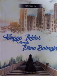 Tangga ikhlas menuju Istana bahagia