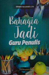 Bahagia jadi guru penulis