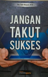 Jangan takut sukses