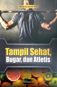 Tampil sehat, bugar, dan atletis