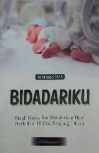 Bidadariku: kisah nyata ibu melahirkan bayi berbobot 12 ons panjang 19 cm