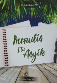 Menulis itu asyik