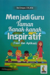 Menjadi guru taman kanak-kanak inspiratif: teori dan aplikasi