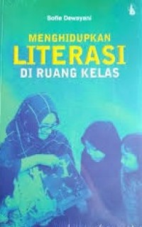 Menghidupkan literasi di ruang kelas