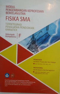 Modul pengembangan keprofesian berkelanjutan: fisika SMA terintegrasi penguatan Pendidikan Karakter [Kelompok Kompetensi F]