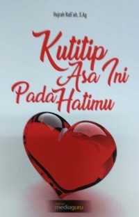 Kutitip asa ini pada hatimu