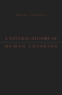 A natural history of human thinking