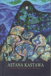 Astana kastawa: antologi karya leluhur sastra Indonesia II