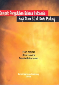 Dampak penyuluhan bahasa Indonesia bagi guru SD di Kota Padang