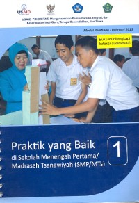 Praktik yang baik di Sekolah Menengah Pertama/Madrasah Tsanawiyah (SMP/MTs) Pebruari 2013: Modul Pelatihan 1