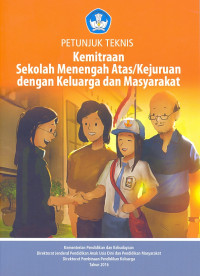 Image of Petunjuk teknis kemitraan sekolah menengah atas/kejuruan dengan keluarga dan masyarakat