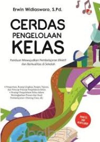 Cerdas pengelolaan kelas: panduan mewujudkan pembelajaran efektif dan berkualitas di sekolah