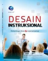 Desain intruksional: perbandingan model & implementasinya