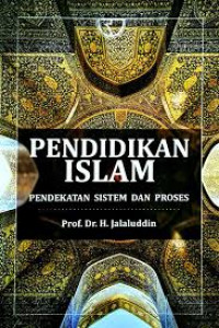 Image of Pendidikan Islam: pendekatan sistem dan proses