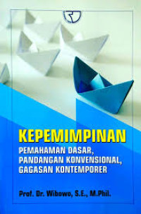 Image of Kepemimpinan: pemahaman dasar, pandangan konvensional, gagasan kontemporer