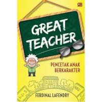 Great teacher: pencetak anak berkarakter