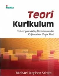 Teori kurikulum: visi-visi yang saling bertentangan dan kekhawatiran tanpa henti