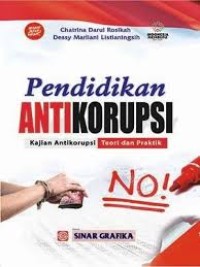 Pendidikan anti korupsi: kajian anti korupsi teori dan praktik