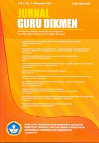 Jurnal guru Dikmen: wahana saling bertukar pandangan dan pengalaman untuk meningkatkan mutu guru pendidikan menengah vol. 2, No. 1-desember 2017