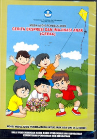 Image of Media audio pembelajaran untuk anak usia dini: Cerita Ekspresi dan Imajinasi Anak (CERIA) [CD]