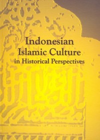 Indonesian Islamic culture in historical perspectives