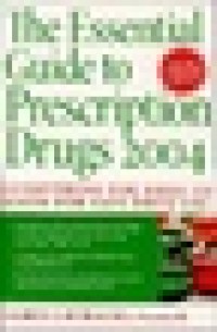 The essential guide to prescription drugs 2004