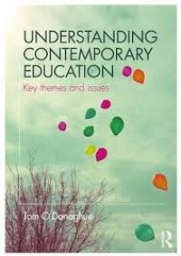 Understanding contemporary education: key themes and issues