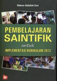 Pembelajaran saintifik untuk implementasi kurikulum 2013