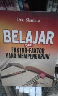 Belajar dan faktor-faktor yang mempengaruhinya