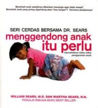 Menggendong anak itu perlu: mematahkan mitos-mitos pengasuhan anak