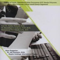 Administrasi publik untuk pelayanan publik: konsep & praktik administrasi dalam penyusunan SOP, standar pelayanan, etika pelayanan, inovasi untuk kinerja organisasi