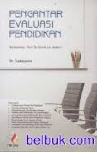 Pengantar evaluasi pendidikan berdasarkan teori tes klasik dan modern