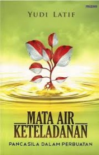 Mata air keteladanan: Pancasila dalam perbuatan
