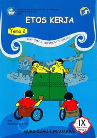 Tema 2: Etos kerja (buku tematik terpadu kurikulum 2013) buku guru tunadaksa Kelas IX SMPLB D