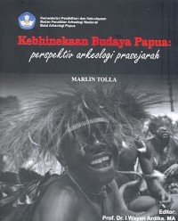 Kebhinekaan budaya Papua: perspektiv arkeologi prasejarah