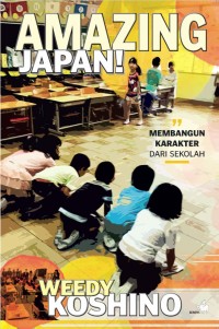 Image of Amazing Japan!: membangun karakter dari sekolah