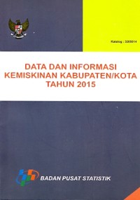 Data dan informasi kemiskinan kabupaten/kota tahun 2015